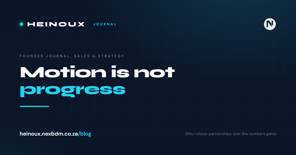 Motion Is Not Progress: Why I Chose Partnerships Over the Numbers Game